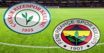 ZIRAAT TÜRKİYE KUPASI Ç. RİZE SPOR-FENERBAHÇE