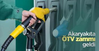 AKARYAKITA ÖTV ARTIŞI POMPAYA YANSIDI