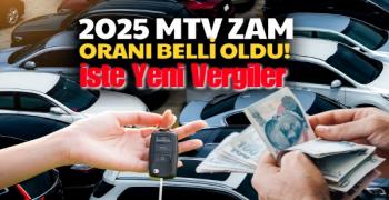 MOTORLU TAŞITLAR VERGİSİ 2025 ZAM ORANI BELLİ OLDU